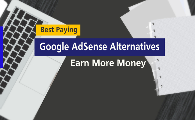 Google AdSense Alternatives for Awesome Websites AdSense Alternatives