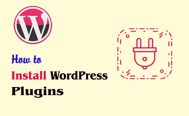 How To Install WordPress Plugins (Step by Step Guide with images) How to Install WordPress Plugins