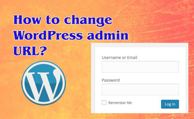 How to change WordPress admin URL? How to Change WordPress Admin URL