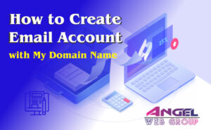 How to Create Email Account with My Domain Name